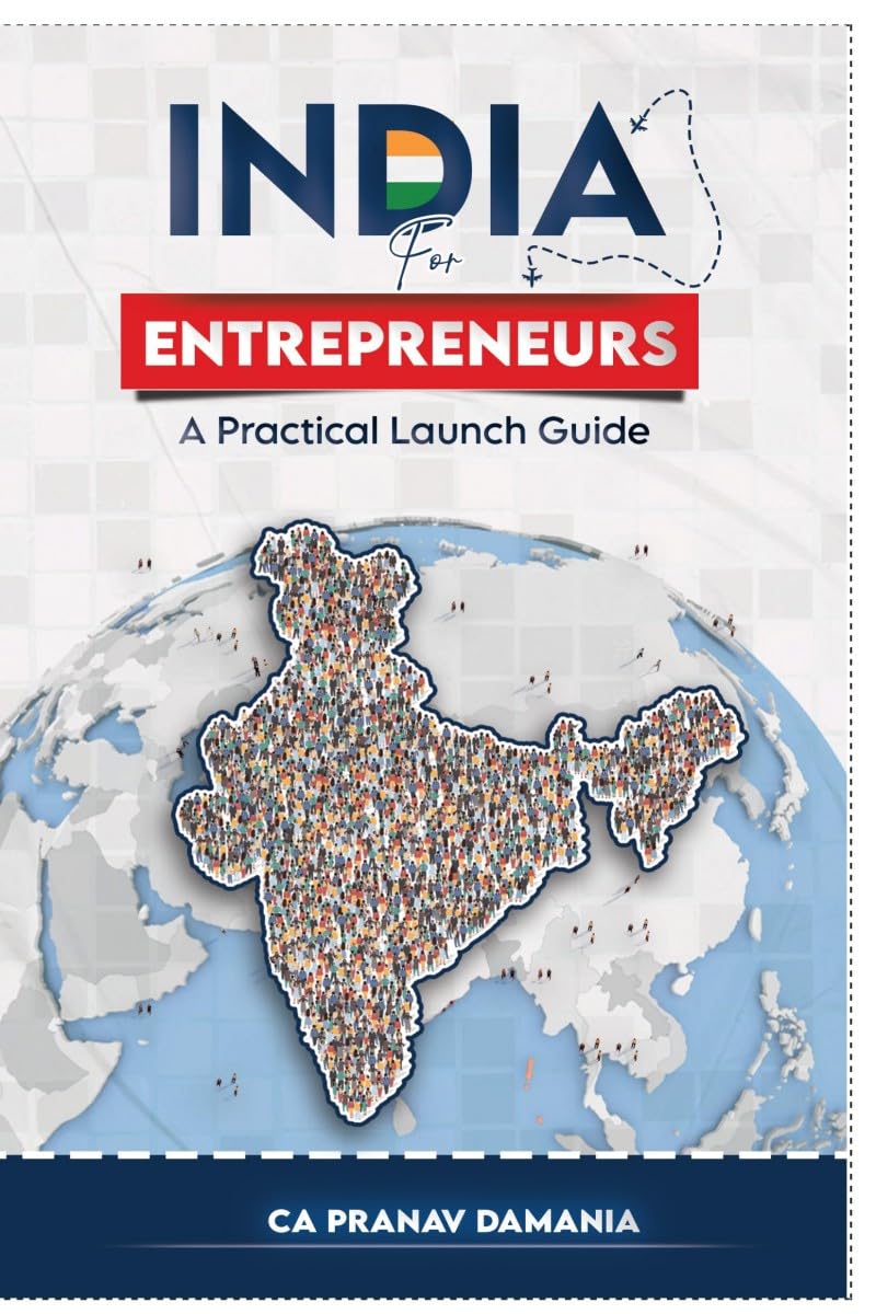 India for Entrepreneurs: A Practical Launch Guide by CA Pranav Damania